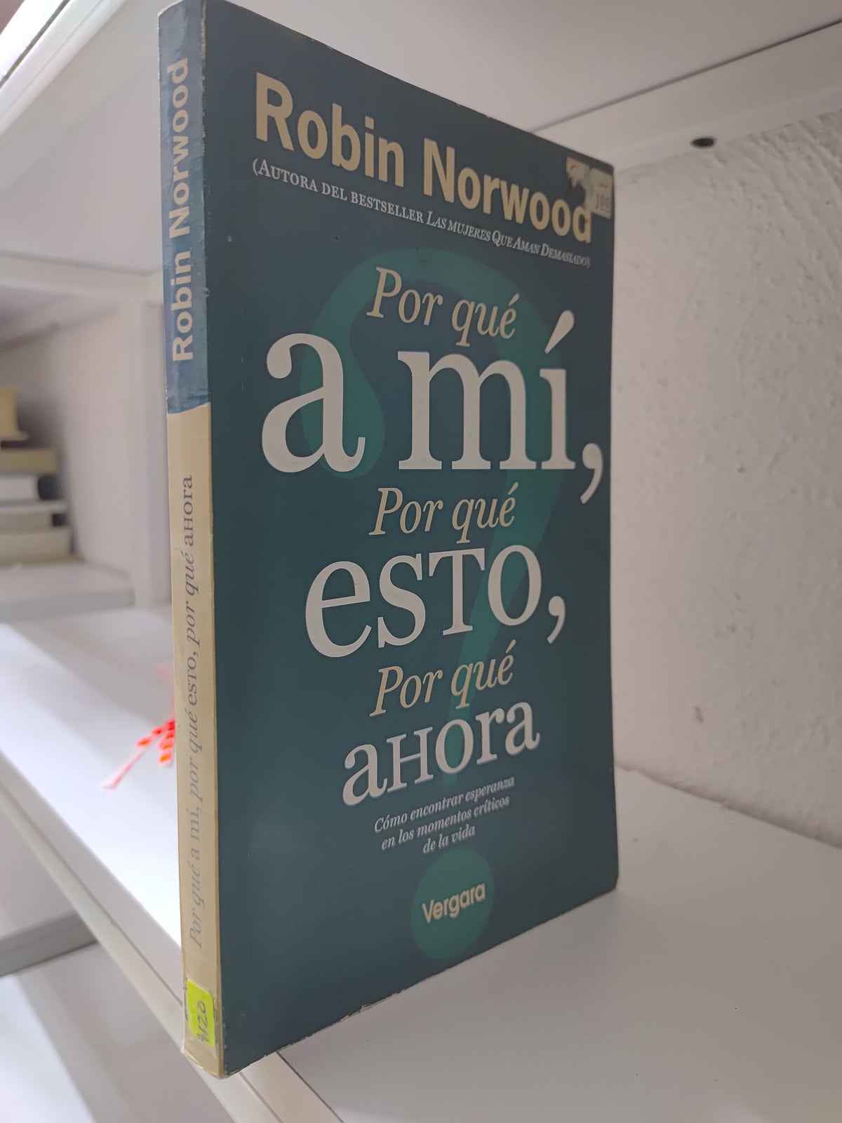 POR QUE A MI POR QUE ESTO POR QUE AHORA POR ROBIN NORWOOD USADO SUP PERSONAL JUAREZ 515