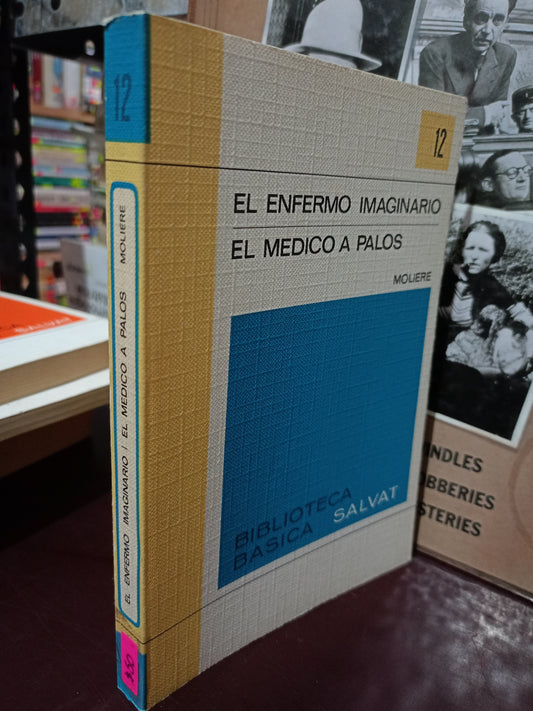 EL ENFERMO IMAGINARIO EN MÉDICO A PALOS MOLIERE USADO NOVELA LITERARIO 305