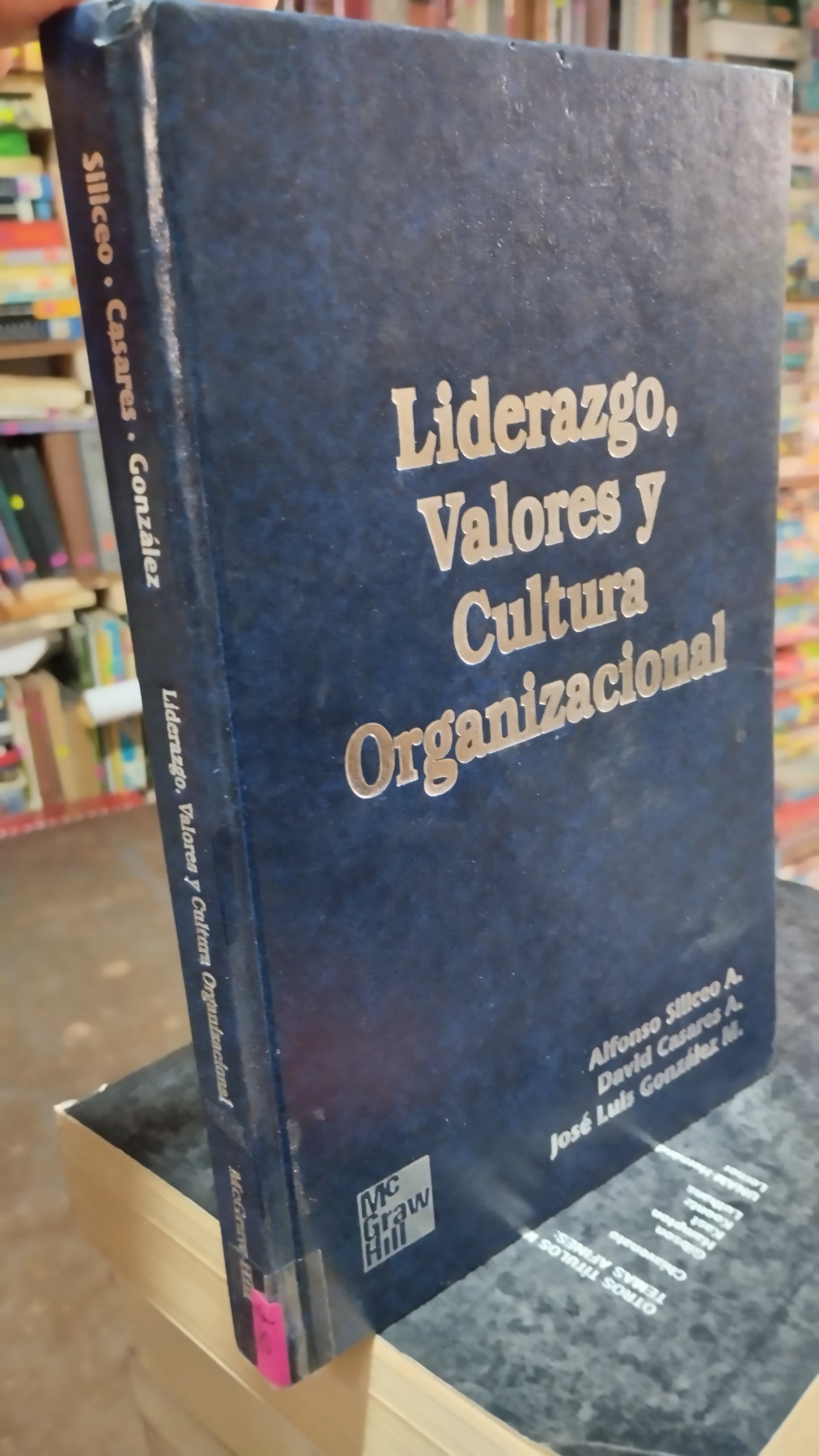 LIDERAZGO VALORES Y CULTURA ORGANIZACIONAL POR ALFONSO SILICEO A LIBRO USADO ADMINISTRACION ALDAMA