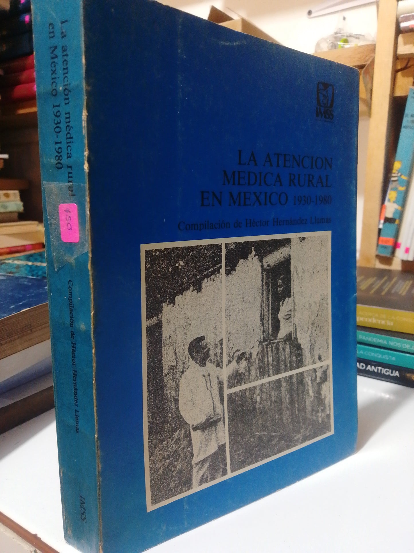 LA ATENCION MEDICA RURAL EN MEXICO POR HÉCTOR HERNANDEZ USADO HISTORIA JUAREZ