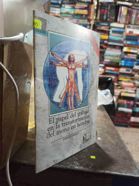 EL PAPEL DEL TRABAJO EN LA TRANSFORMACION DEL MONO EN HOMBRE POR FEDERICO ENGELS USADO HISTORIA ALDAMA