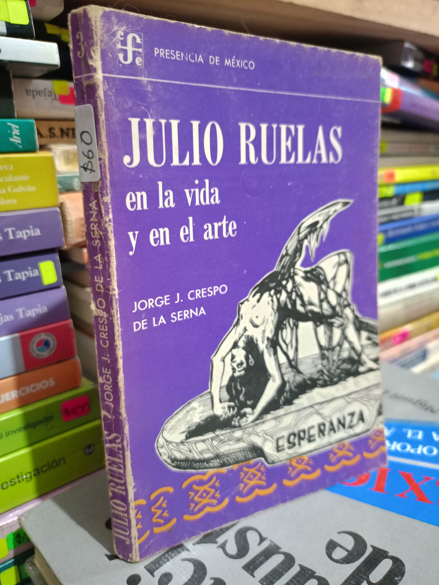 JULIO RUELAS EN LA VIDA Y EN EL ARTE POR JORGE J. CRESPO DE LA SERNA USADO ARTE LITERARIO 305
