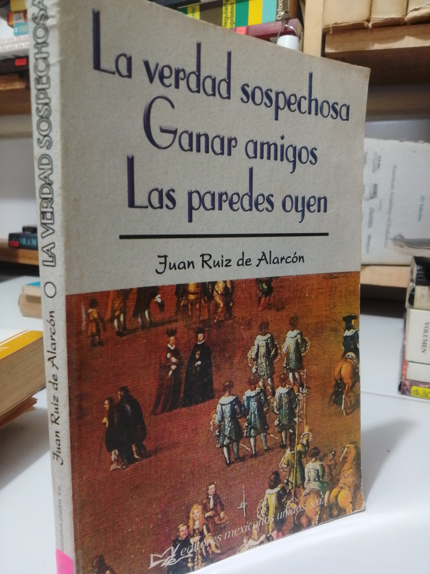 LA VERDAD SOSPECHOSA GANAR AMIGOS LAS PAREDES OYEN POR JUAN RUIZ DE ALARCÓN USADO NOVELA JUÁREZ