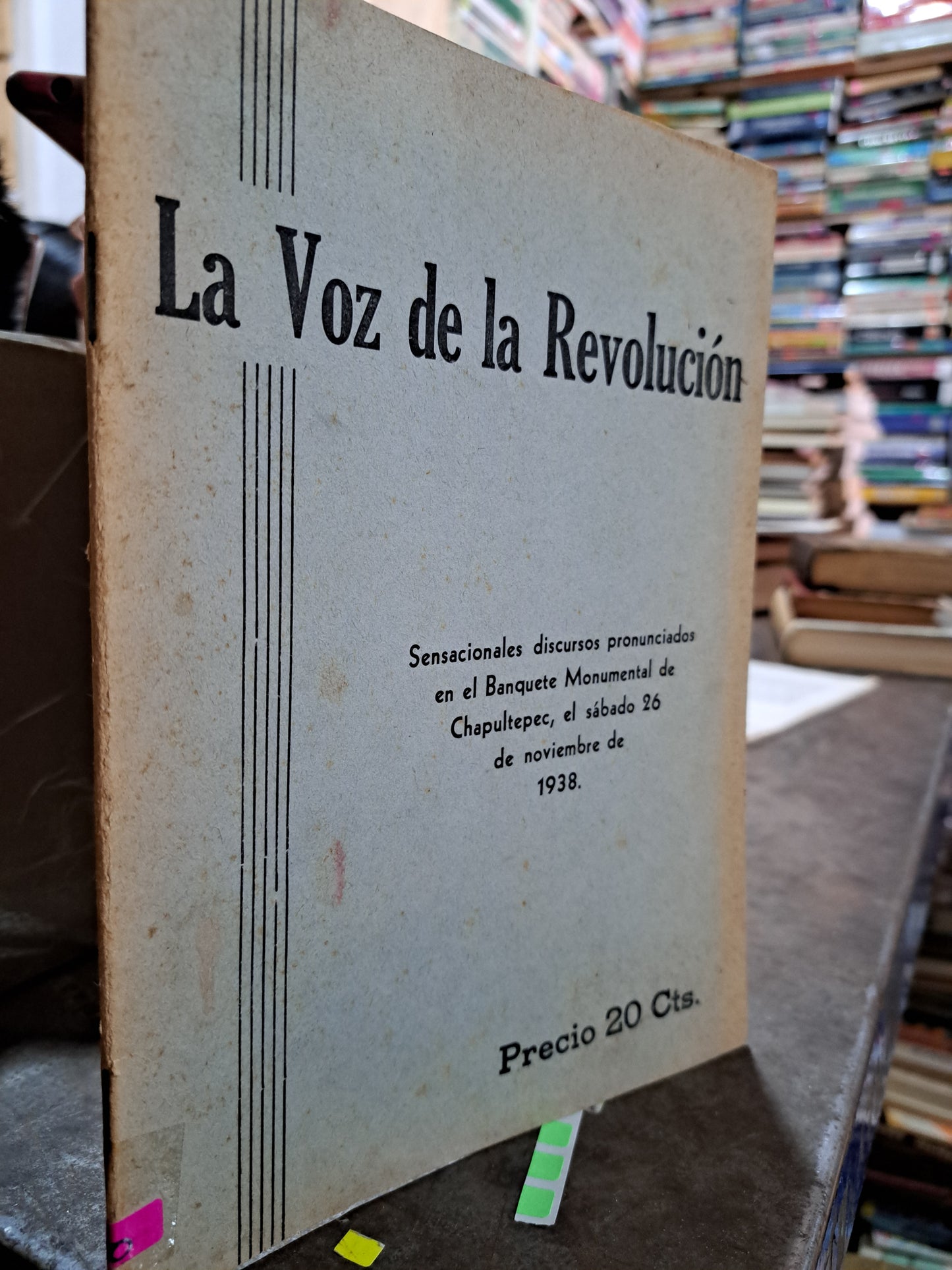 LA VOZ DE LA REVOLUCION SENSACIONALES DISCURSOS PRONUNCIADOS EN EL BANQUETE MONUMENTAL DE CHAPULTEPEC USADO ANTIGUO 1938 ALDAMA