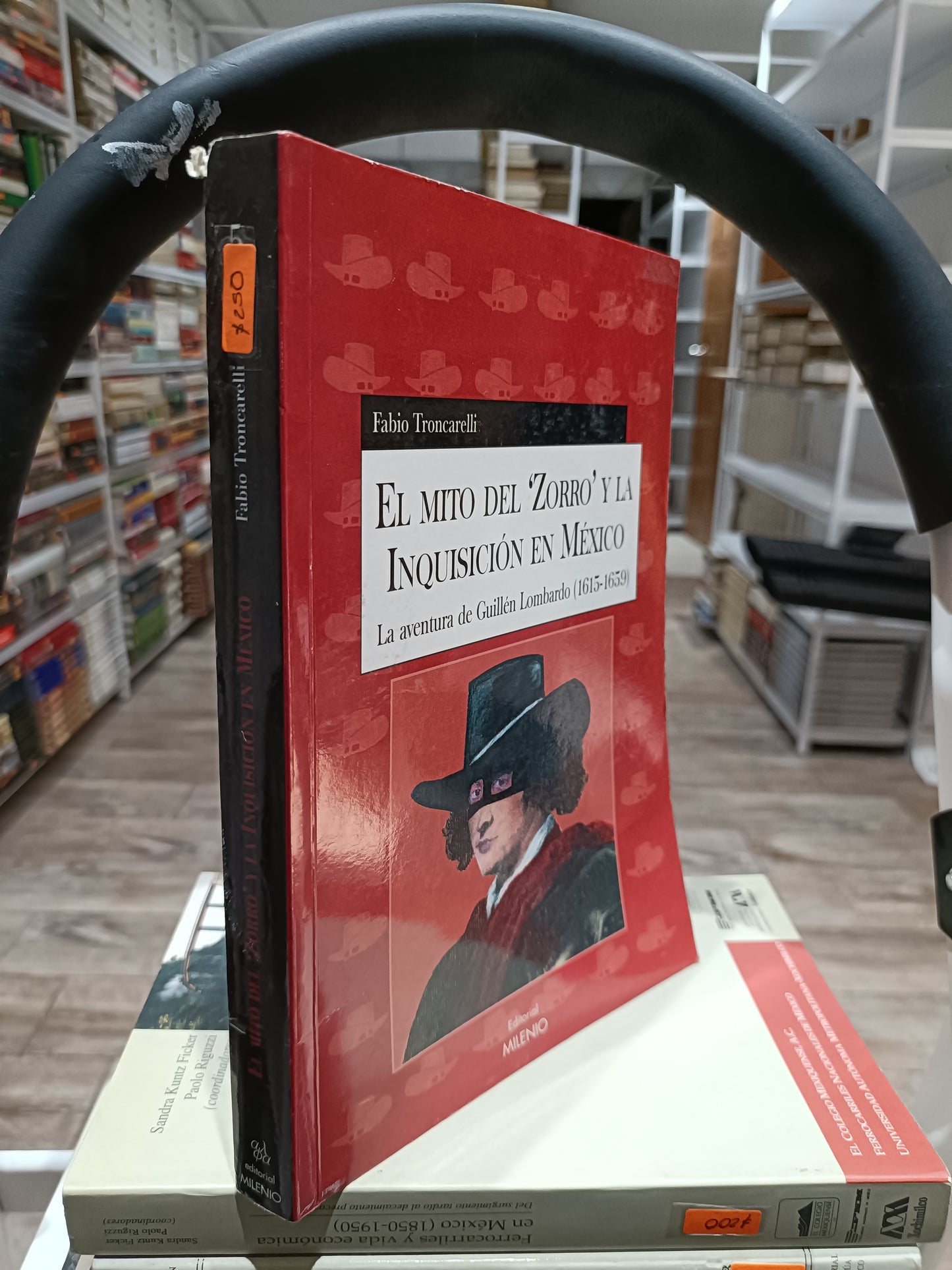 EL MITO DEL ZORRO Y KA INQUISICION EN MÉXICO POR FABIO TRONCARELLI USADO HISTORIA JUAREZ 515