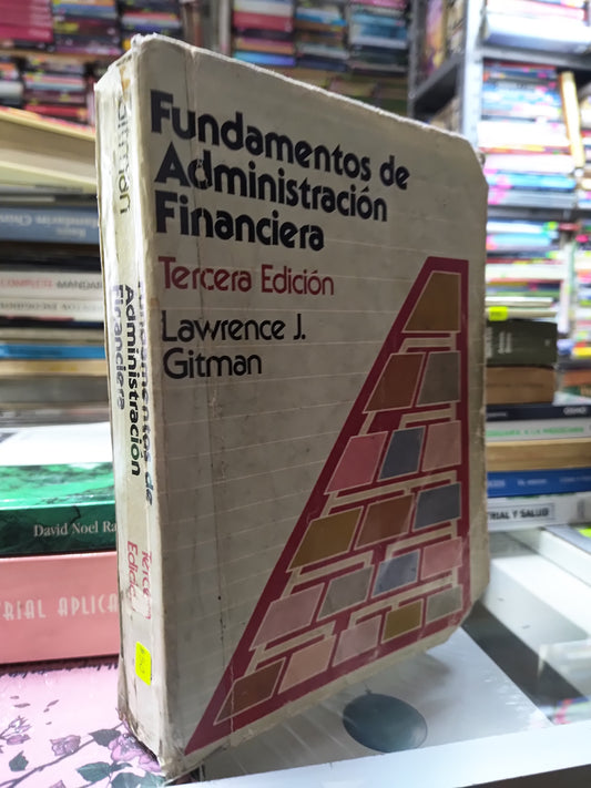 FUNDAMENTOS DE ADMINISTRACION FINANCIERA POR LAWRENCE J. GITMAN USADO ADMINISTRACION JUAREZ 507