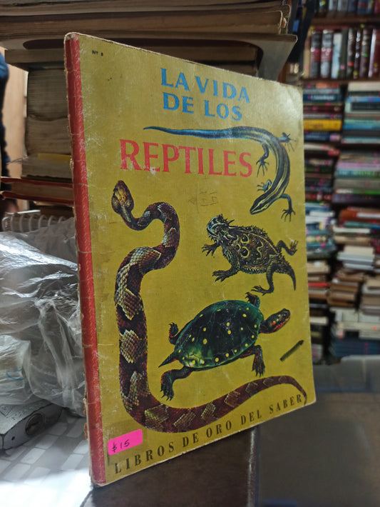 LA VIDA DE LOS REPTILES POR GEORGE S. FICHTER USADO BIOLOGIA ALDAMA