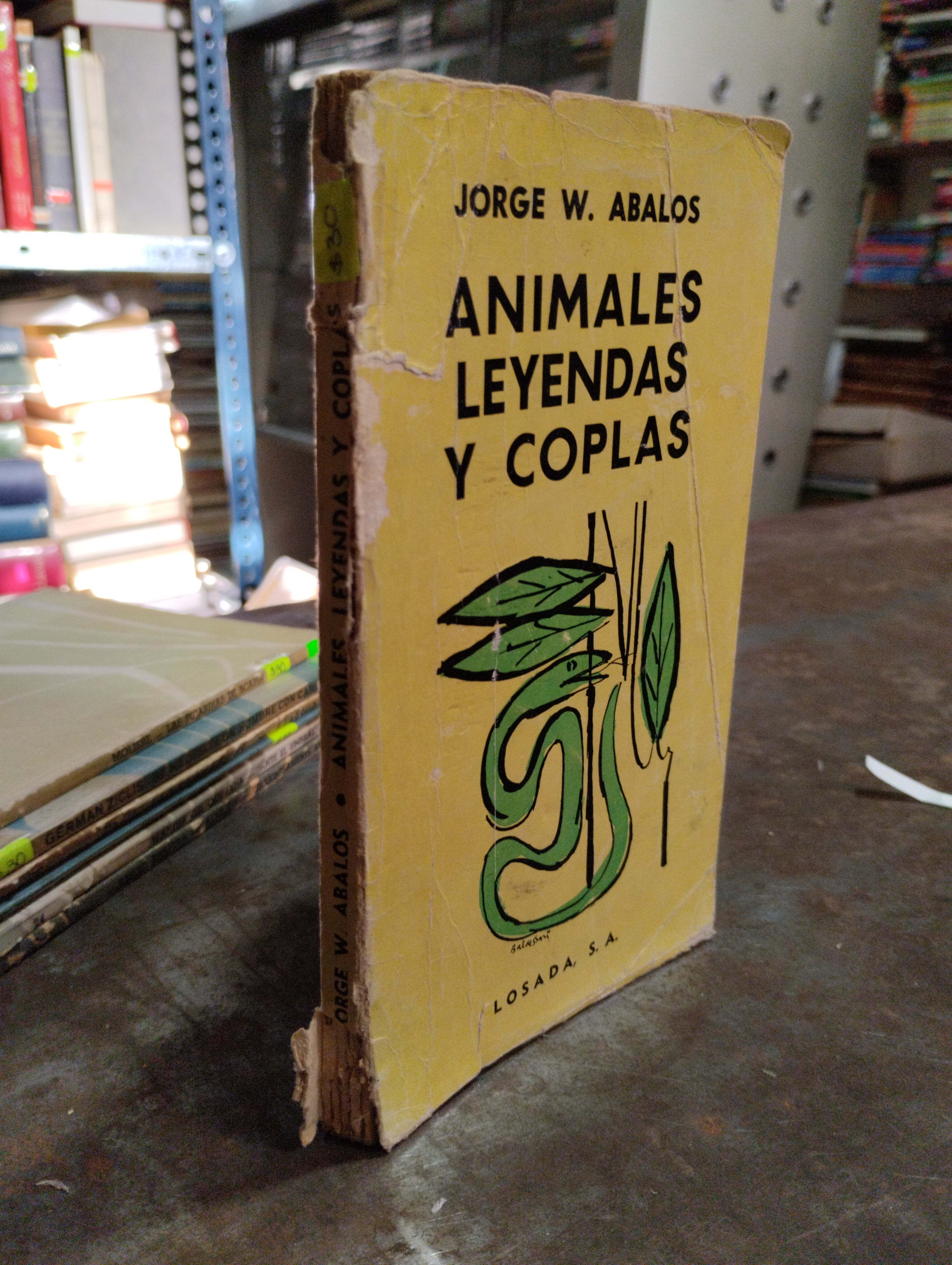 ANIMALES LEYENDAS Y COPLAS POR JORGE W ABALOS USADO NOVELAS ALDAMA ...