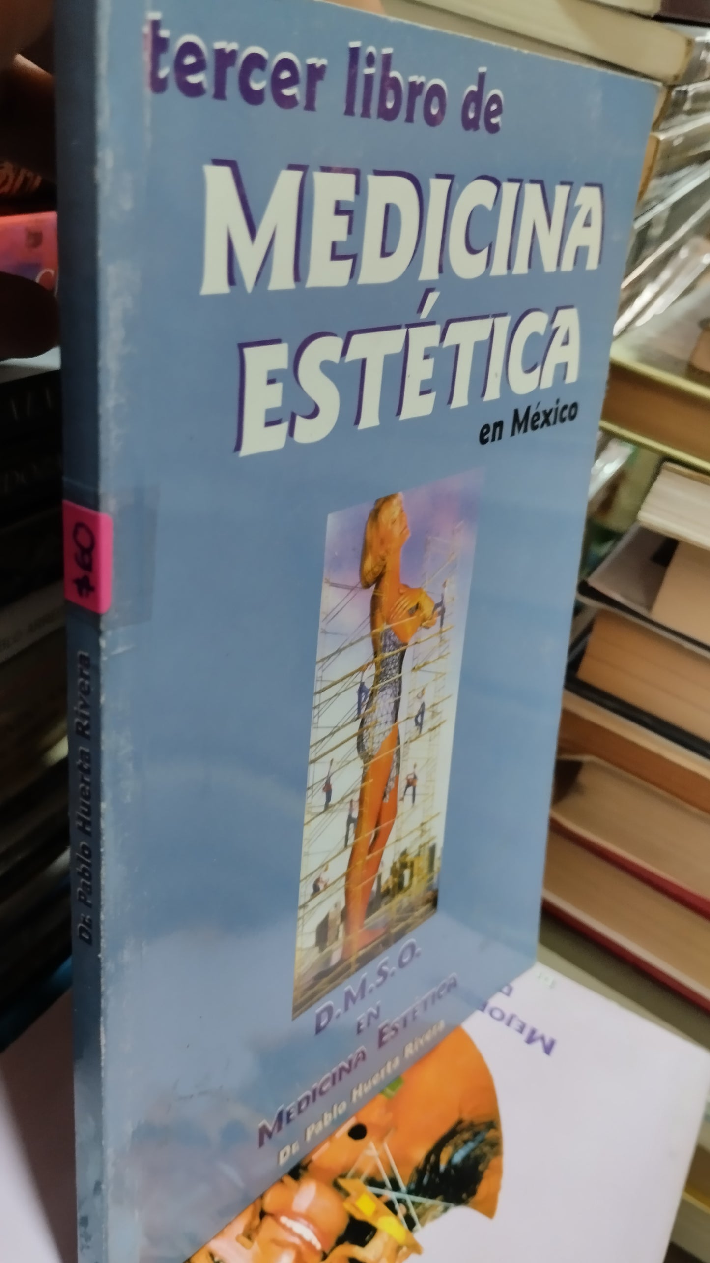 TERCER LIBRO DE MEDICINA ESTETICA EN MEXICO POR PABLO HUERTA RIVERA LIBRO USADO SALUD ALDAMA