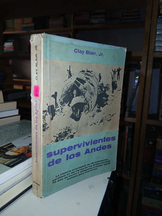 SUPERVIVIENTES DE LOS ANDES POR CLAY BLAIR, JR. USADO NOVELA LITERARIO 207