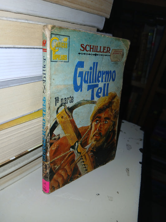 GUILLERMO TELL (1° PARTE) POR SCHILLER USADO NOVELA LITERARIO 207