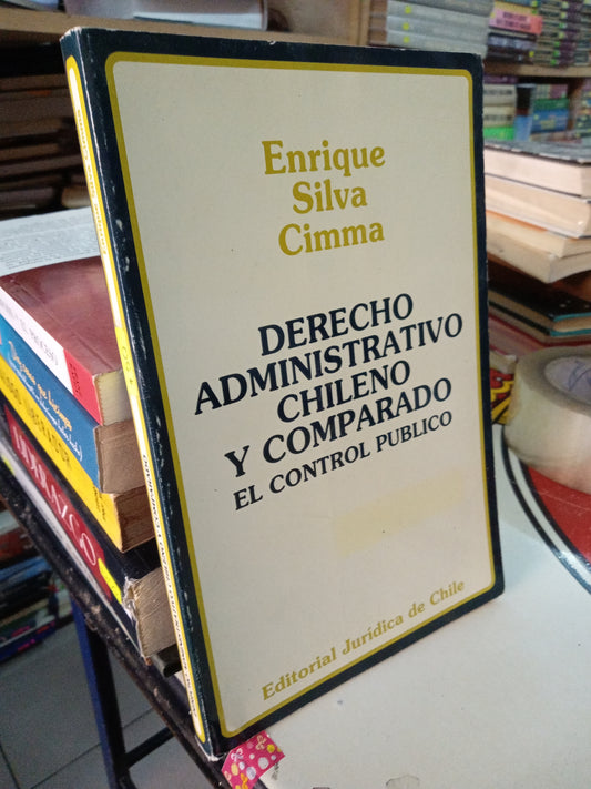 DERECHO ADMINISTRATIVO CHILENO Y COMPARADO EL CONTROL PUBLICO POR ENRIQUE SILVA CIMMAN USADO DERECHO LITERARIO 207
