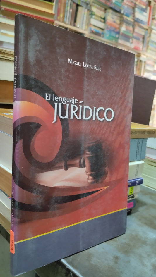 EL LENGUAJE JURIDICO POR MIGUEL LOPEZ RUIZ LIBRO USADO DERECHO ALDAMA