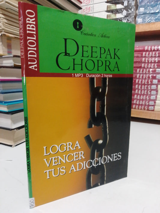 LOGRAR VENCER TUS ADICCIONES POR DEEPAK CHOPRA AUDIOLIBRO USADO SUP.PERSONAL JUÁREZ