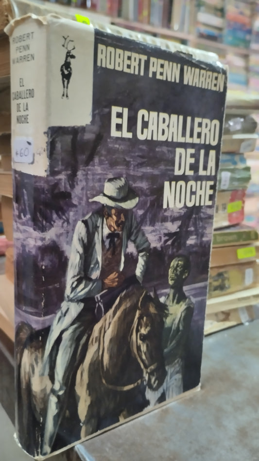 EL CABALLERO DE LA NOCHE POR ROBERT PENN WARREN LIBRO USADO NOVELAS ALDAMA