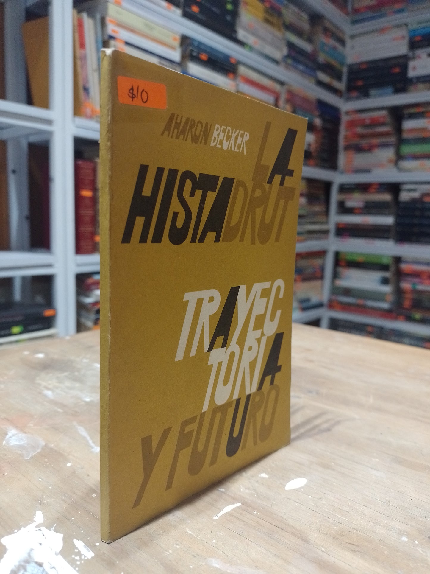 LA HISTADRUT TRAYECTORIA Y FUTURO POR AHARON BECKER USADO NOVELA JUAREZ 515