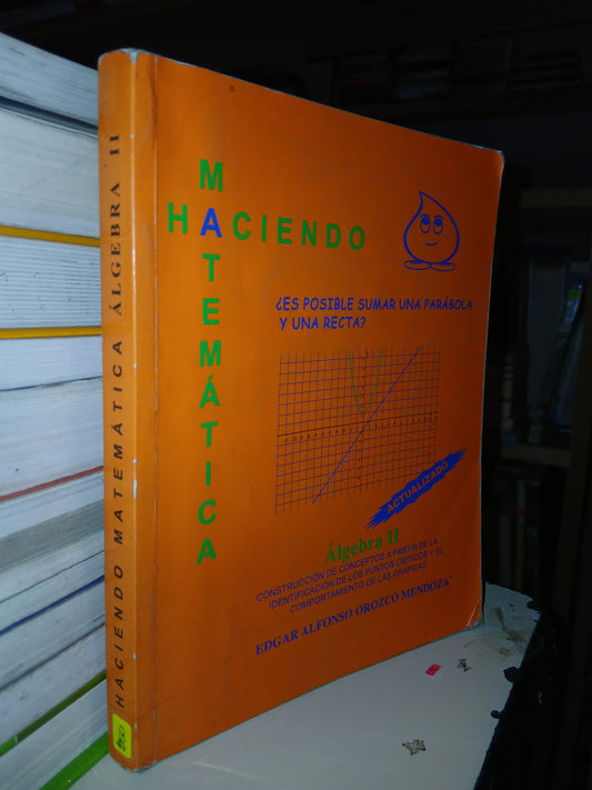 HACIENDO MATEMÁTICAS ÁLGEBRA II POR EDGAR ALFONSO OROZCO MENDOZA USADO ÁLGEBRA LITERARIO 207