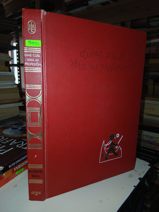DIME CUÁL SERÁ MI PROFESIÓN POR SIMONNE MONLAU, PIERRE MOREAU Y GEORGES MONLAU USADO INFANTIL LITERARIO 207