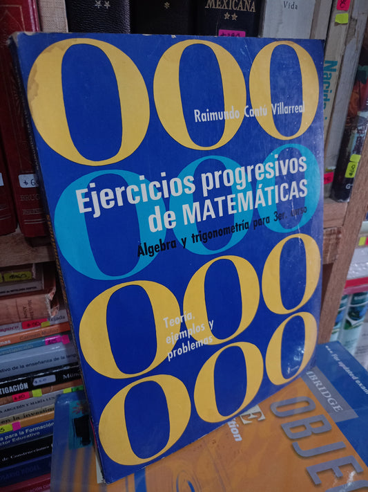 EJERCICIOS PROGRESIVOS DE MATEMÁTICAS POR RAIMUNDO CANTU VILLARREAL USADO MATE LITERARIO 305