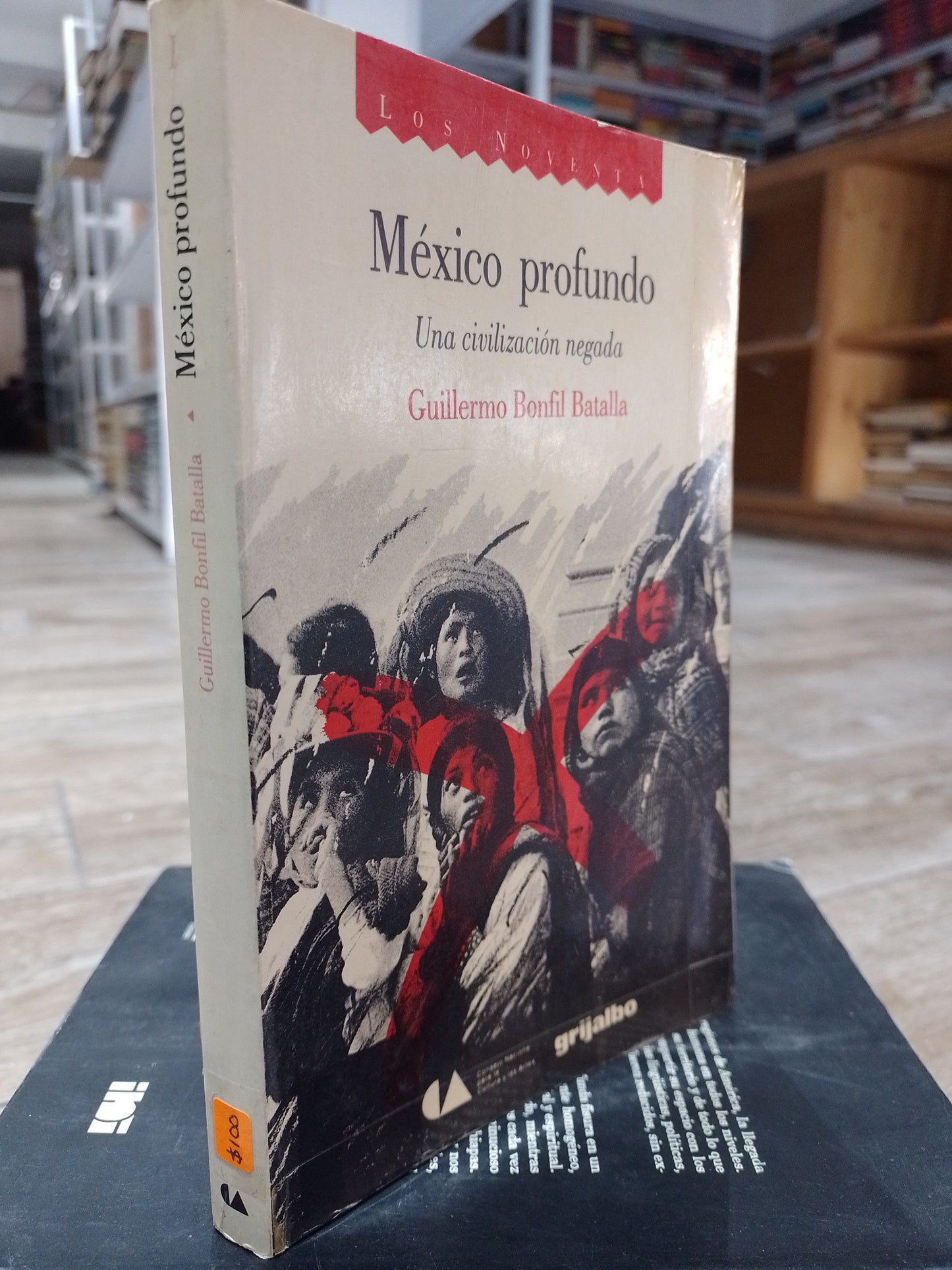 MEXICO PROFUNDO UNA CIVILIZACION NEGADA POR GUILLERMO BONFIL BATALLA USADO HISTORIA JUAREZ 515