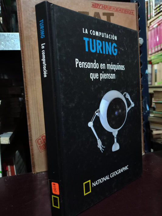 TURING LA COMPUTACIÓN PENSANDO EN MAQUINAS QUE PIENSAN USADO CIENCIA LITERARIO 305