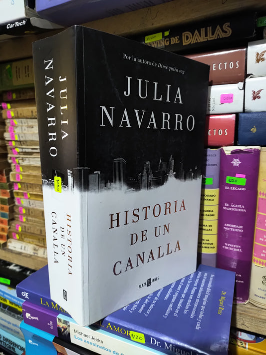 HISTORIA DE UN CANALLA POR JULIA NAVARRO USADO NOVELAS JUAREZ 507