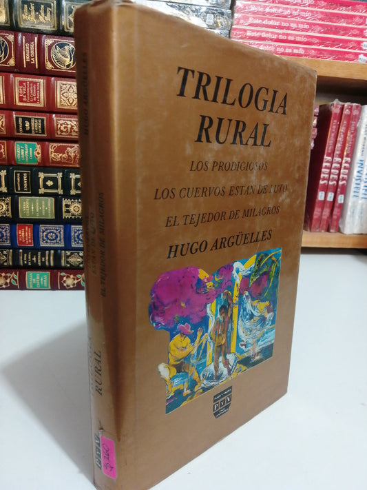 TRILOGIA RURAL 3 TITULOS LOS PRODIGIOSOS POR HUGO ARGÜELLES USADO NOVELA JUAREZ
