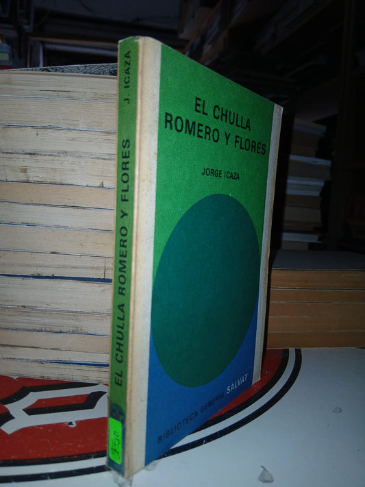 EL CHULLA ROMERO Y FLORES POR JORGE ICAZA USADO NOVELA LITERARIO 207