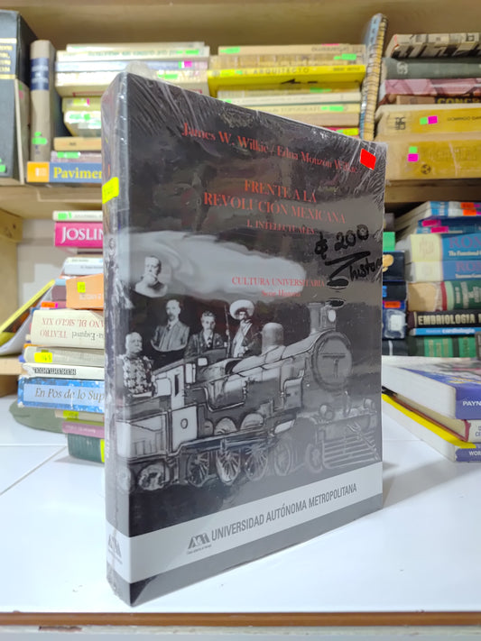 FRENTE A LA REVOLUCION MEXICANA POR JAMES W. WILKIE NUEVO HISTORIA JUAREZ
