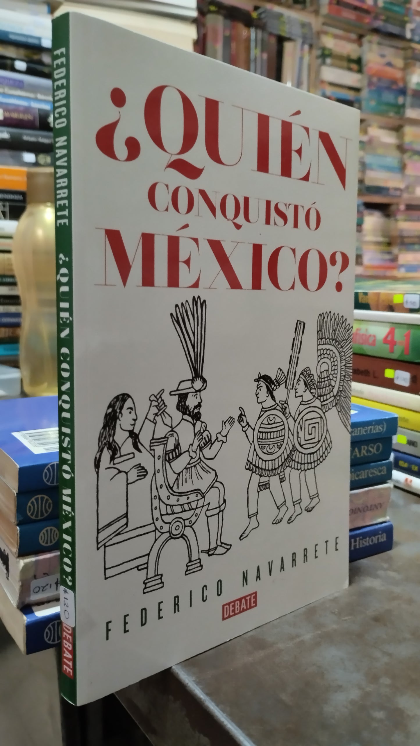 QUIEN CONQUISTO MEXICO POR FEDERICO NAVARRETE LIBRO USADO HISTORIA ALDAMA
