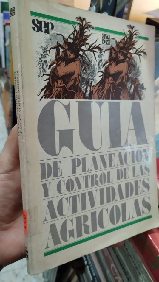 GUIA DE PLANEACIÓN Y CONTROL DE LAS ACTIVIDADES AGRICOLAS POR LA SEP LIBRO USADO AGRICULTURA ALDAMA