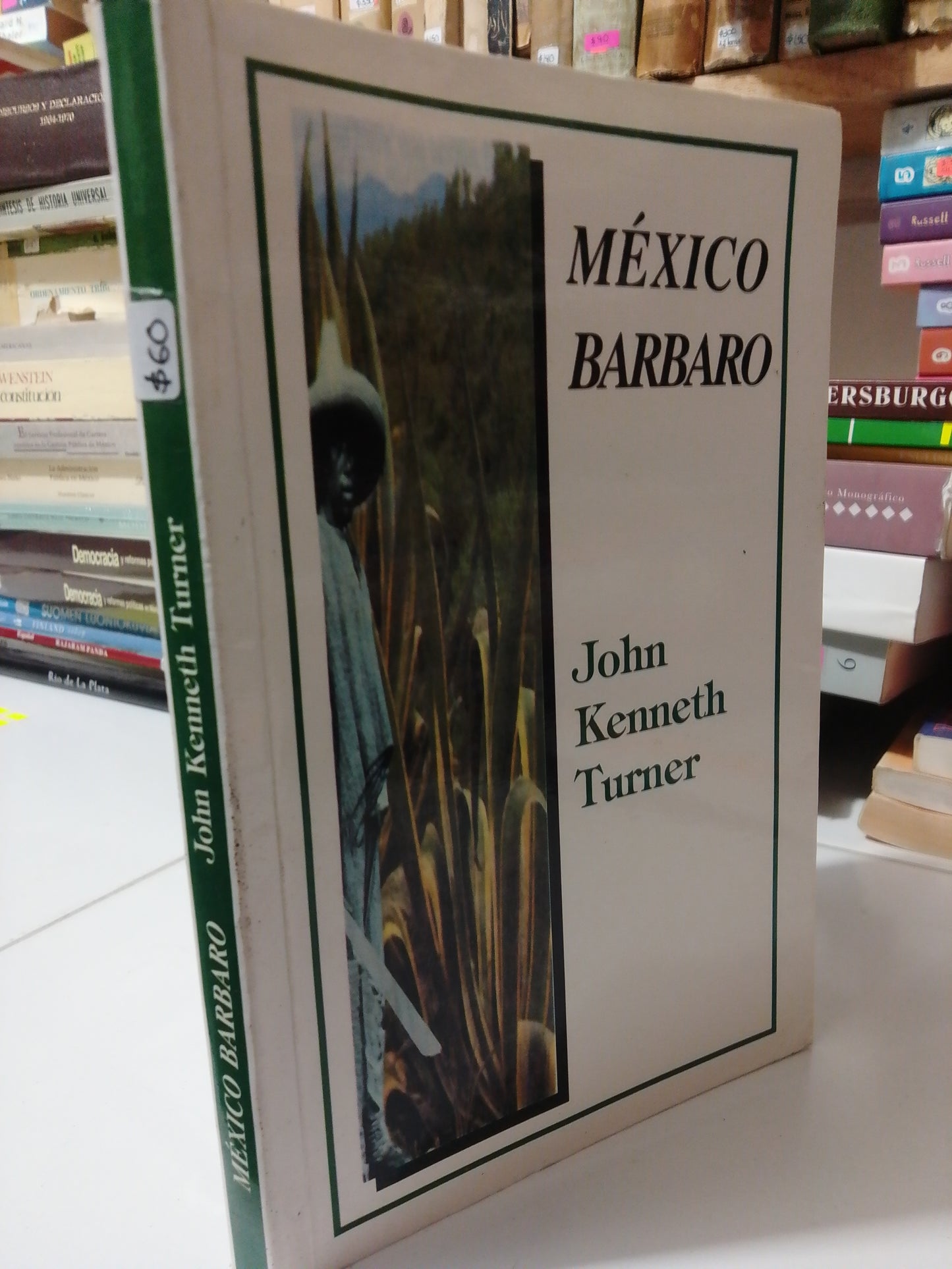 MEXICO BARBARO POR JOHN KENNETH TURNER USADO HISTORIA JUAREZ