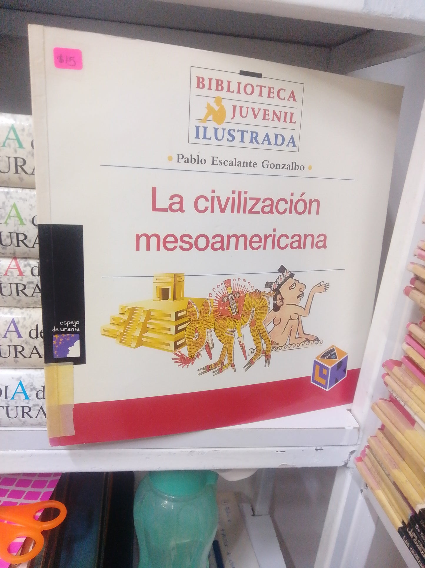 LA CIVILIZACION MESOAMERICANA, POR PABLO ESCALANTE GONZALBO, USADO, INFANTIL, JUAREZ 515