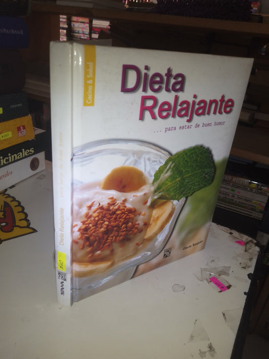 DIETA RELAJANTE... PARA ESTAR DE BUEN HUMOR POR GLORIA SANJUAN USADO COCINA LITERARIO 207