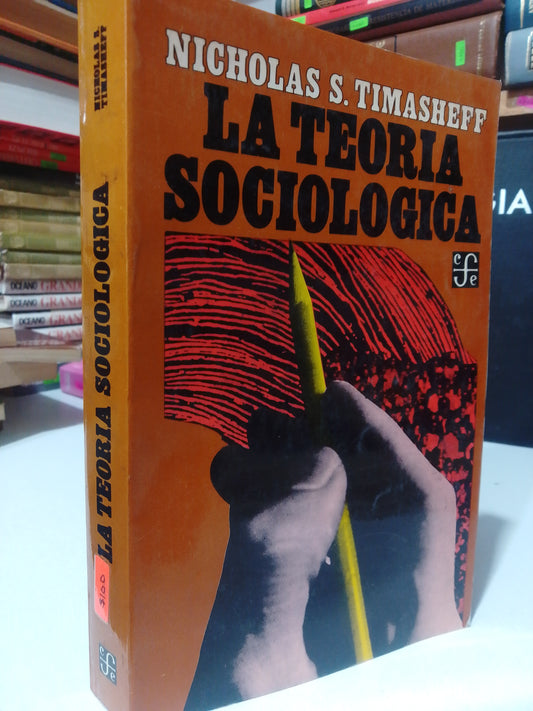 LA TEORIA SOCIOLOGICA POR NICHOLAS S. TIMASHEFF USADO FILOSOFIA JUAREZ