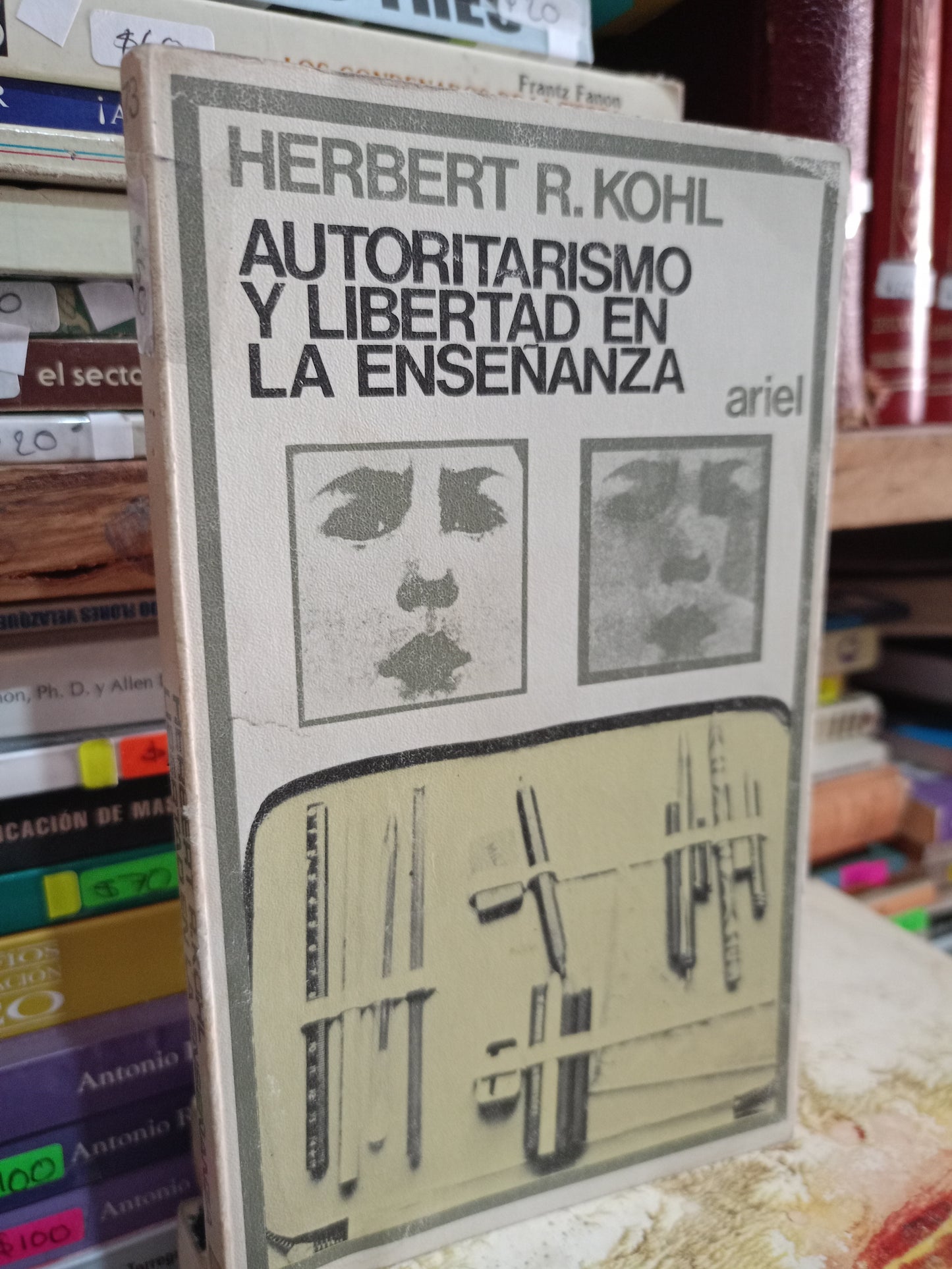 AUTORITARISMO Y LIBERTAD LA ENSEÑANZA POR HERBERT R. KOHL USADO EDUCACIÓN LITERARIO 305