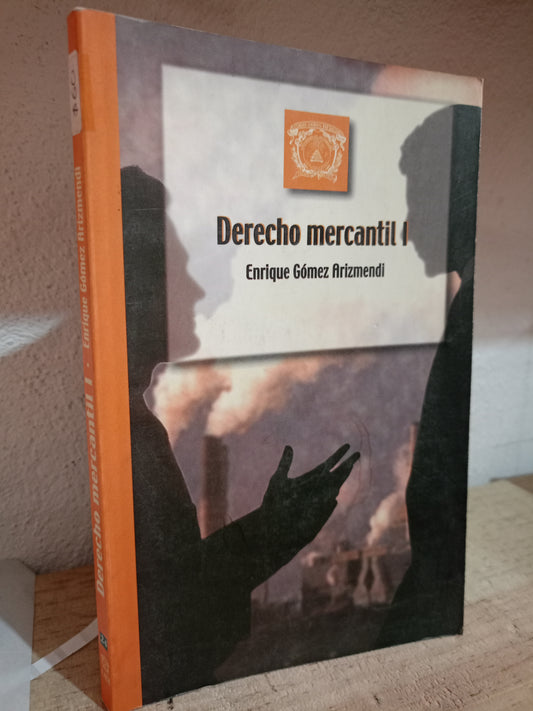 DERECHO MERCANTIL I POR ENRIQUE GOMEZ ARIZMENDI USADO DERECHO JUAREZ 515
