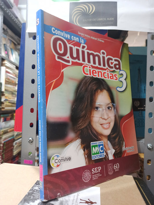 CONVIVE CON LA QUIMICA CIENCIAS 3 POR SERGIO ISIDORO ALPIZAR JIMENEZ USADO QUÍMICA JUÁREZ