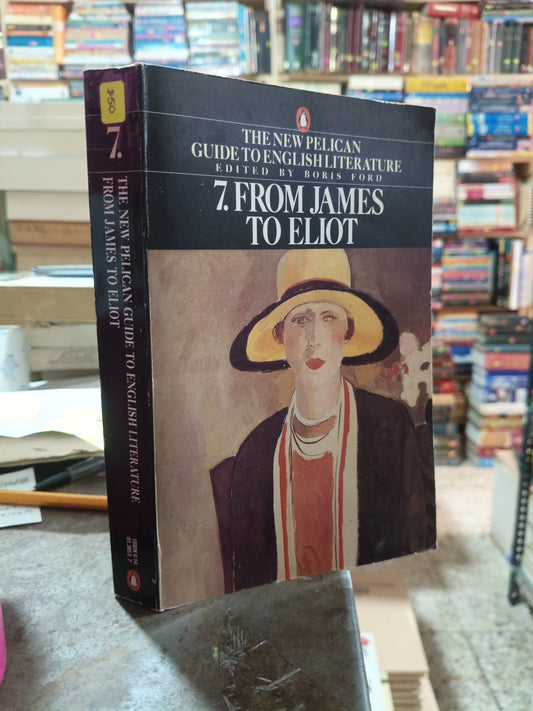 7 THE NEW PELICAN GUIDE TO ENGLISH LITERATURE FROM JAMES TO ELIOT USADO IDIOMAS ALDAMA