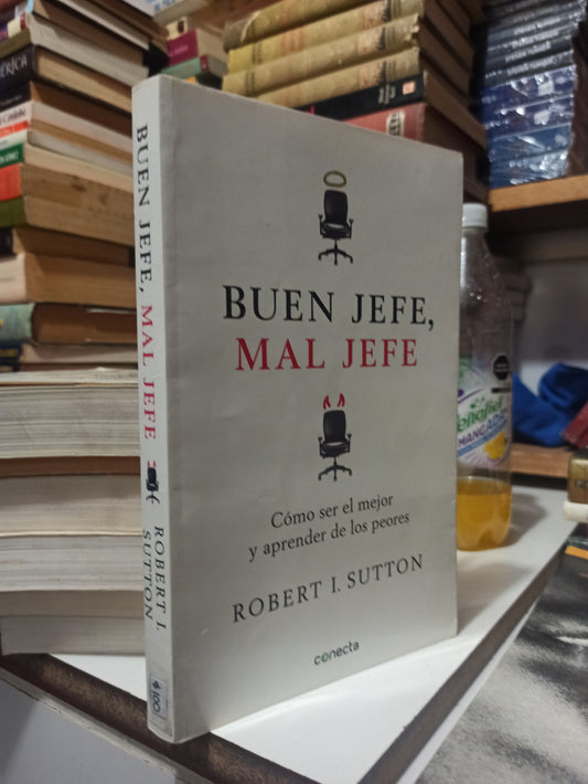 BUEN JEFE MAL JEFE POR ROBERT I. SUTTON USADO SUPERACIÓN PERSONAL JUÁREZ