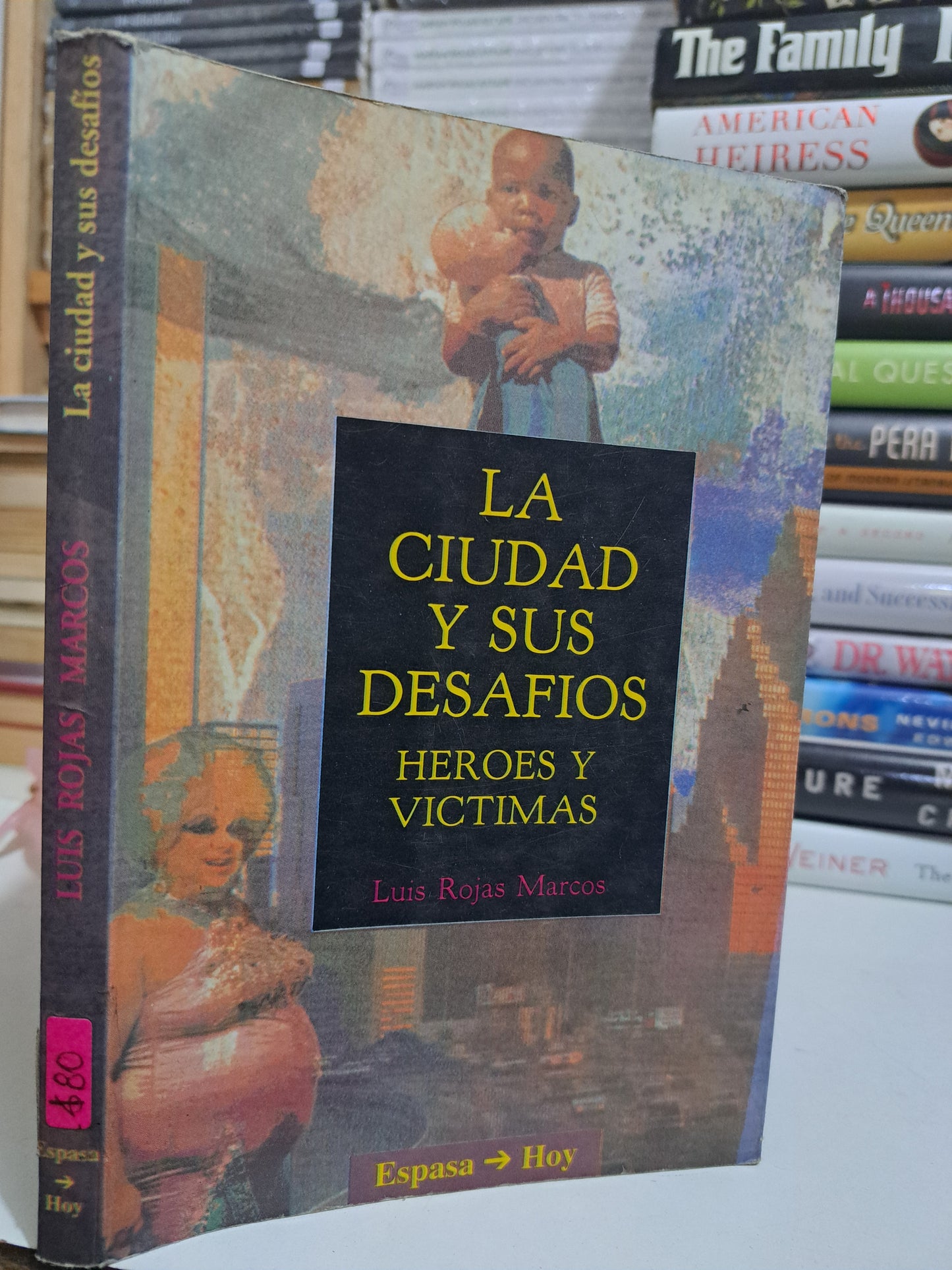 LA CIUDAD Y SUS DESAFIOS LUIS ROJAS MARCOS USADO NOVELA JUÁREZ