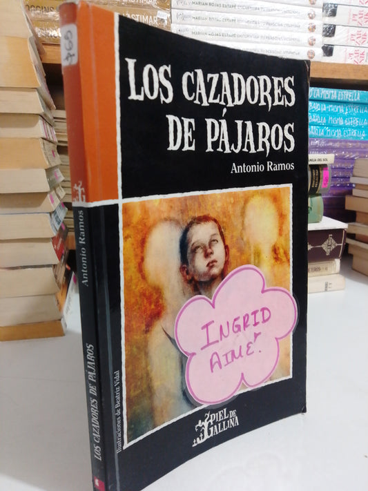LOS CAZADORES DE PAJAROS POR ANTONIO RAMOS USADO NOVELAS JUAREZ