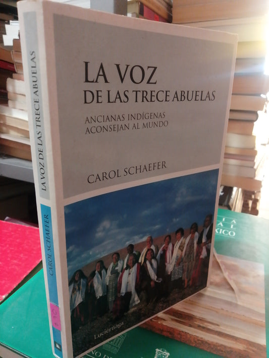 LA VOZ DE LAS 13 ABUELAS POR KAROL  SCHAEFER USADO NOVELA JUÁREZ