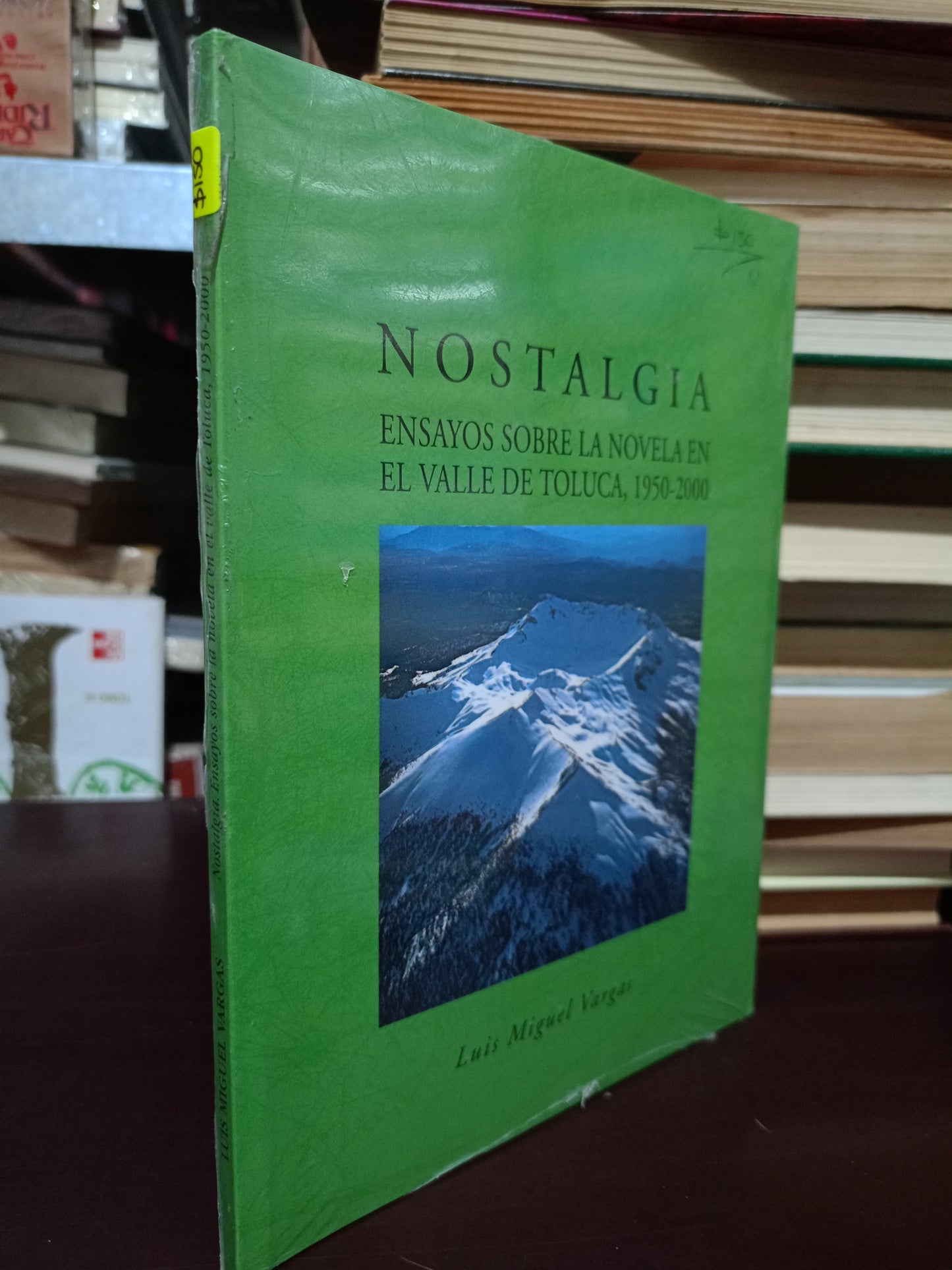 NOSTALGIA ENSAYOS SOBRE LA NOVELA EN EL VALLE DE TOLUCA, 1950-2000 POR LUIS MIGUEL VARGAS NUEVO LIBROS NUEVOS LITERARIO 305