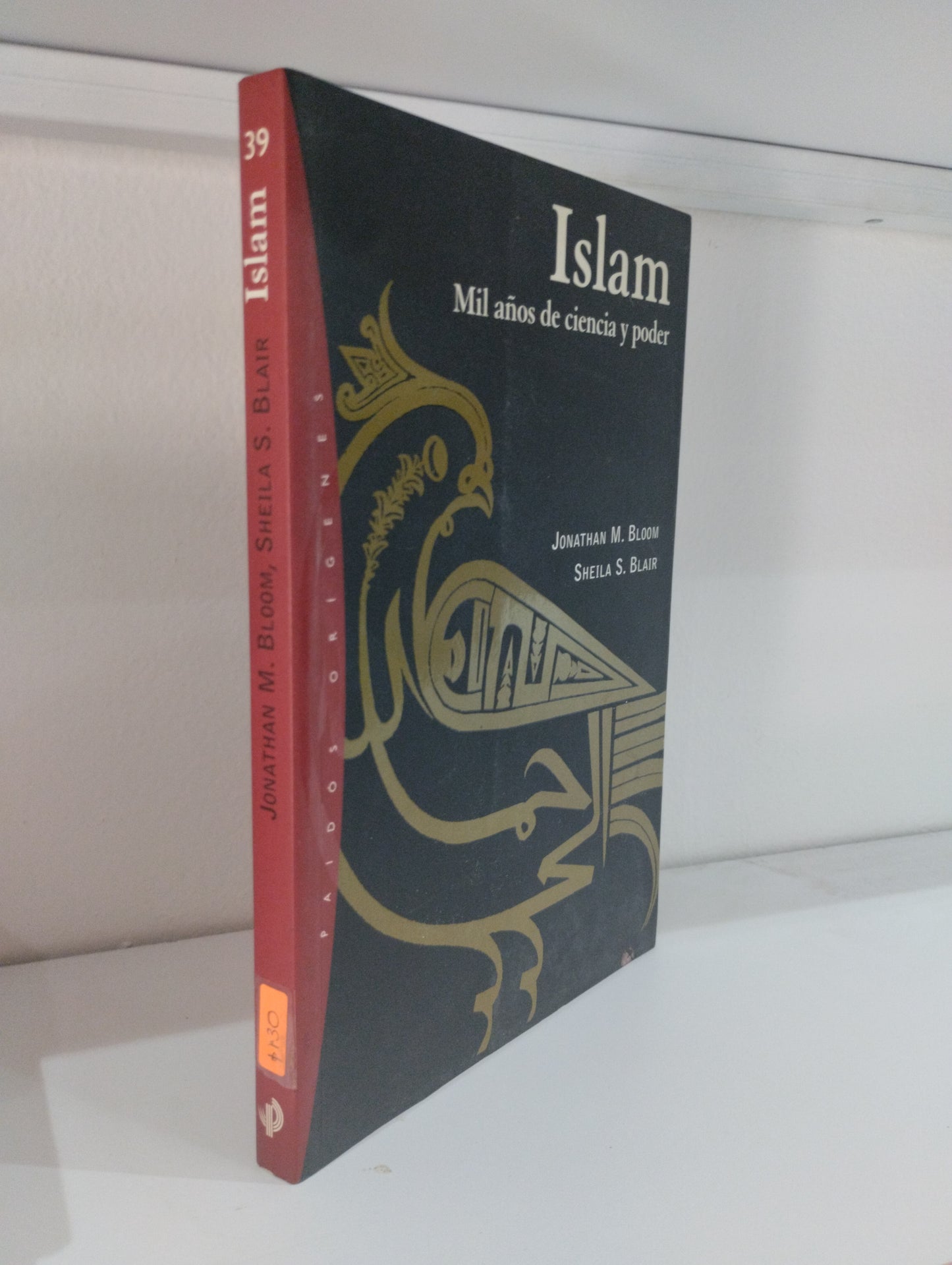 ISLAM POR JONATHAN M BLOOM SHEILA S BLAIR USADO HISTORIA JUAREZ 515