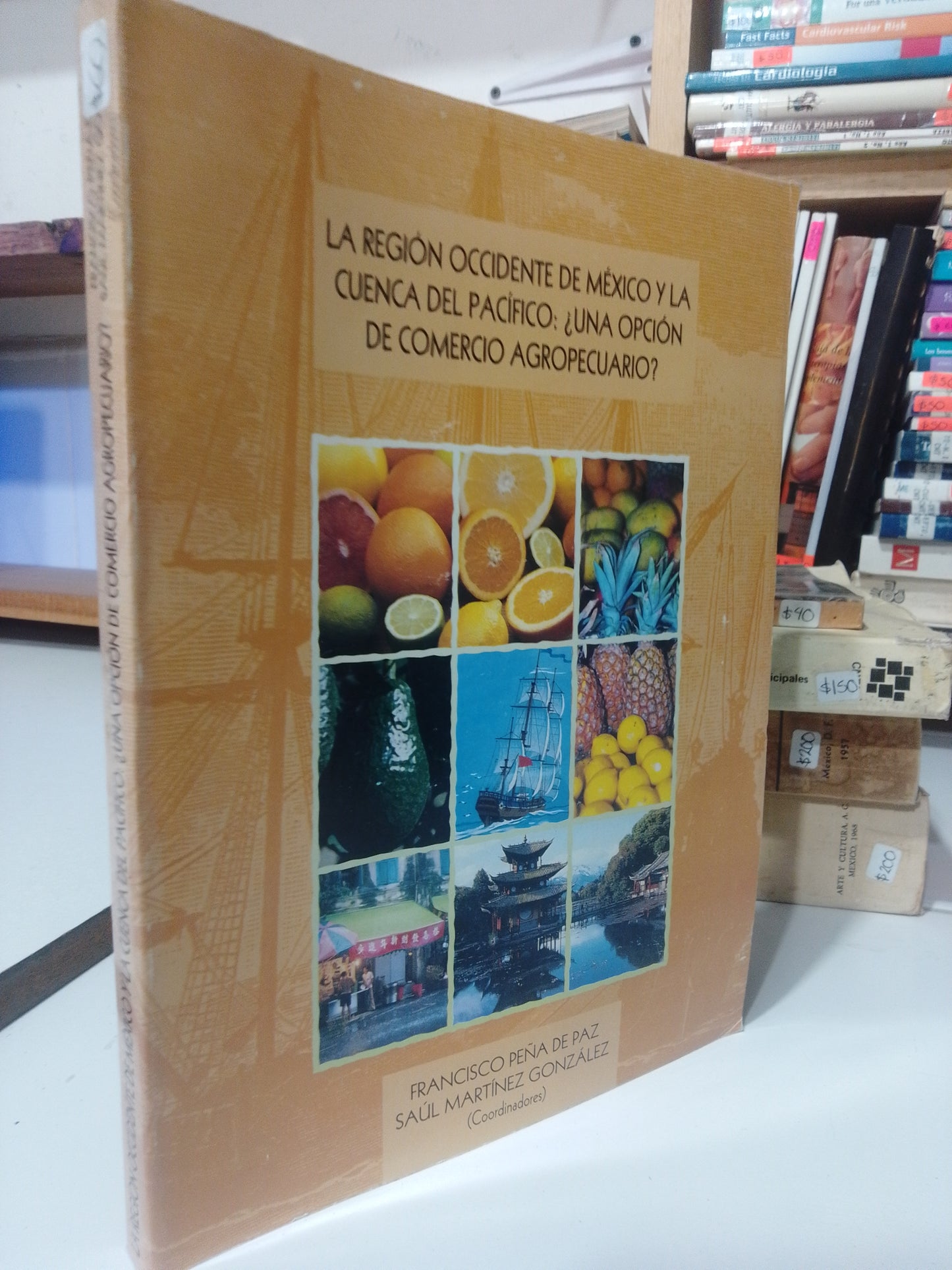 LA LEGION OCCIDENTE DE MEXICO Y LA CUENCA DEL PACIFICO UNA OPCION DE COMERCIO AGROPECUARIO POR FRANCISCO PEÑA DE PAZ USADA AGRICULTURA JUAREZ