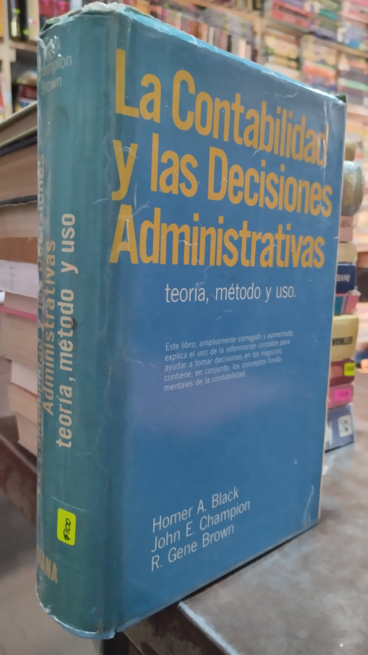 LA CONTABILIDAD Y LAS DECISIONES ADMINISTRATIVAS TEORIA METODO Y USO POR HOMER A BLACK LIBRO USADO ADMINISTRACION ALDAMA