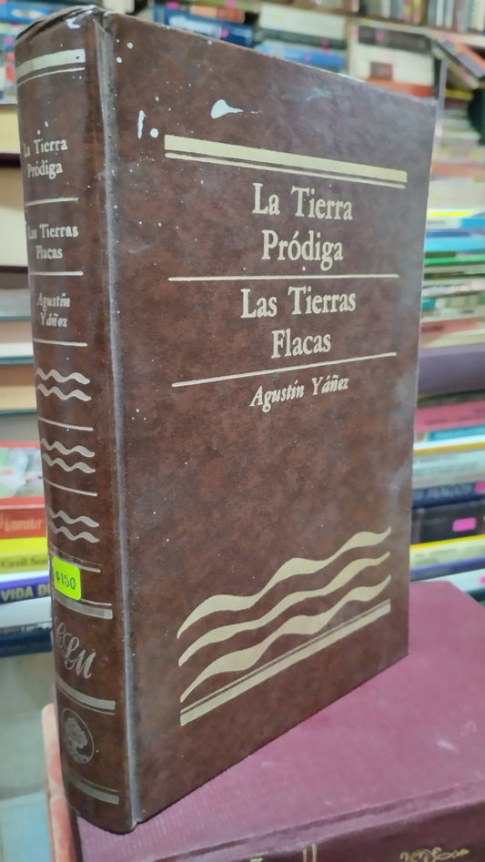 LA TIERRA PRODIGA LAS TIERRAS FLACAS POR AGUSTIN YAÑEZ LIBRO USADO ANTIGUO ALDAMA