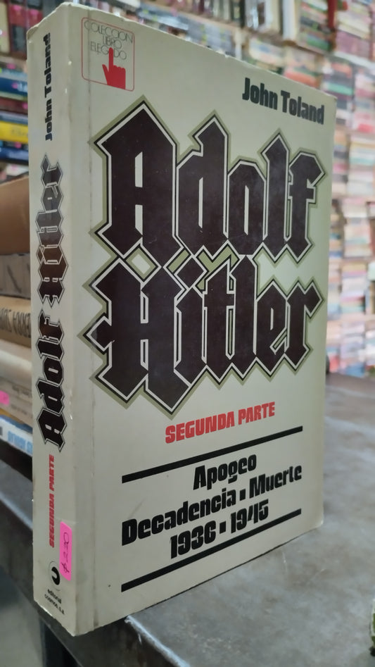 ADOLF HITLER SEGUNDA PARTE POR JOHN TOLAND LIBRO USADO HISTORIA ALDAMA