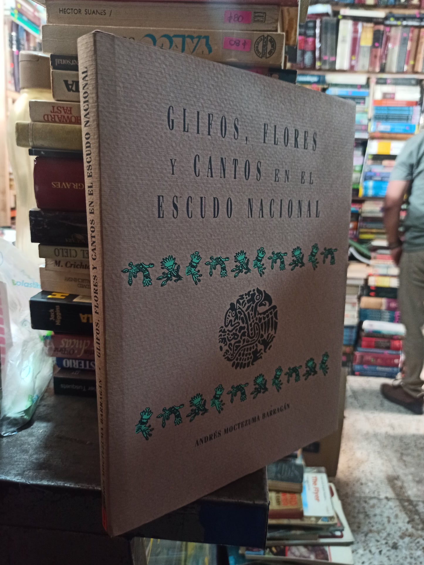 GLIFOS FLORES Y CANTOS EN EL ESCUDO NACIONAL POR ANDRES MOCTEZUMA BARRAGAN USADO ANTIGUOS ALDAMA